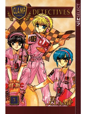 cover image of Clamp School Detectives, Volume 3